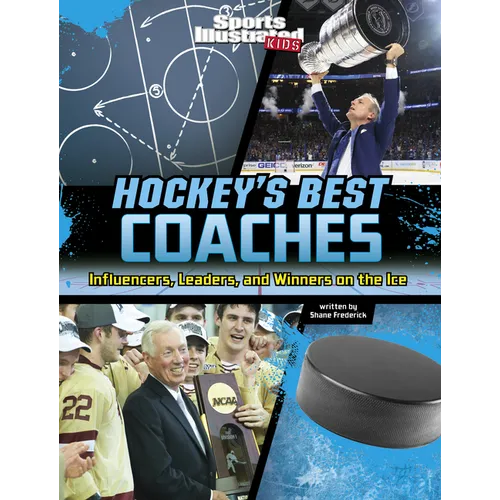 Hockey's Best Coaches: Influencers, Leaders, and Winners on the Ice - Paperback