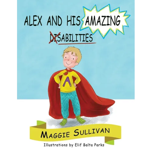 Alex and His Amazing Abilities - Paperback