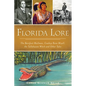 Florida Lore: The Barefoot Mailman, Cowboy Bone Mizell, the Tallahassee Witch and Other Tales - Paperback