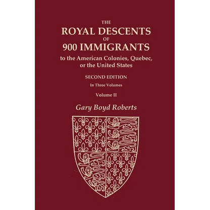 The Royal Descents of 900 Immigrants to the American Colonies, Quebec, or the United States Who Were Themselves Notable or Left Descendants Notable in - Paperback