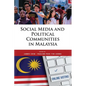 Social Media and Political Communities in Malaysia - Paperback