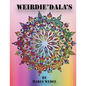 Weirdie'Dala's: Dive into the Weirdie World of fun whimsical and whack coloring ! - Paperback