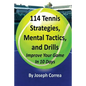 114 Tennis Strategies, Mental Tactics, and Drills: Improve Your Game in 10 Days - Paperback