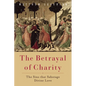 The Betrayal of Charity: The Sins That Sabotage Divine Love - Paperback