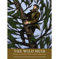 The Wild Muir: Twenty-Two of John Muir's Greatest Adventures - Paperback