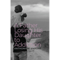 A Father Losing His Daughter to Addiction - Paperback