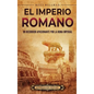 El Imperio romano: Un recorrido apasionante por la Roma imperial - Hardcover