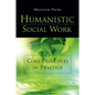 Humanistic Social Work: Core Principles in Practice - Paperback