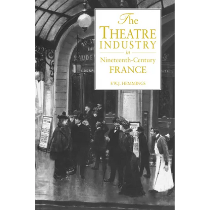 The Theatre Industry in Nineteenth-Century France - Paperback