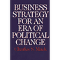 Business Strategy for an Era of Political Change - Hardcover
