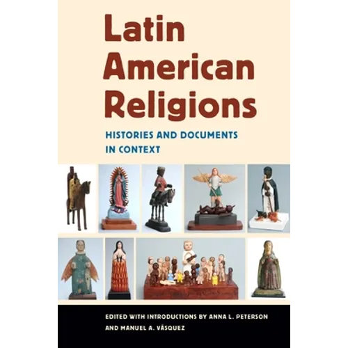Latin American Religions: Histories and Documents in Context - Paperback