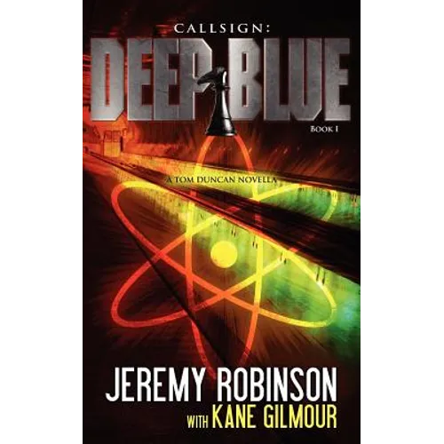 Callsign: Deep Blue: Deep Blue - Book 1 (a Tom Duncan - Chess Team Novella) - Paperback