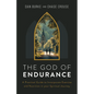 The God of Endurance: A Practical Guide for Incorporating Exercise and Nutrition Into Your Spiritual Journey - Paperback