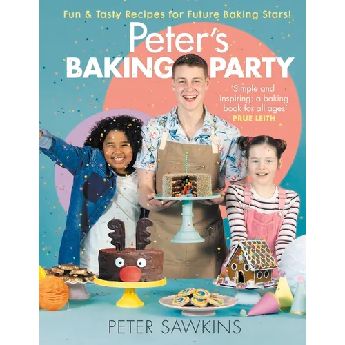 Peter's Baking Party: Fun & Tasty Recipes for Future Baking Stars! - Hardcover