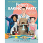 Peter's Baking Party: Fun & Tasty Recipes for Future Baking Stars! - Hardcover
