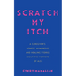 Scratch My Itch - Hardcover