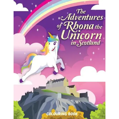The Adventures of Rhona The Unicorn in Scotland: Colouring Book - Paperback