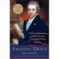 Amazing Grace: William Wilberforce and the Heroic Campaign to End Slavery - Hardcover
