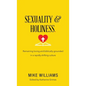 Sexuality & Holiness.: Remaining Loving and Biblically-Grounded in a Rapidly Shifting Culture - Hardcover