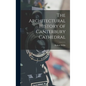 The Architectural History of Canterbury Cathedral - Hardcover