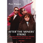After the Miners' Strike: A39 and Cornish Political Theatre versus Thatcher's Britain - Paperback