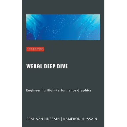 WebGL Deep Dive: Engineering High-Performance Graphics - Paperback
