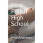 Foot Fetish High School - Paperback