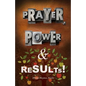 Prayer, Power & Results! - Paperback