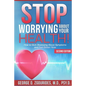 STOP WORRYING ABOUT YOUR HEALTH! How to Quit Obsessing About Symptoms and Feel Better Now - Second Edition - Paperback