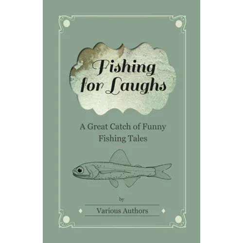 Fishing for Laughs - A Great Catch of Funny Fishing Tales - Paperback