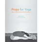 Props for Yoga - Volume 2: Sitting Asanas and Forward Extensions - Paperback