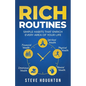 Rich Routines: Simple Habits That Enrich Every Area of Your Life - Paperback