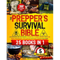 The Prepper's Survival Bible [25 Books in 1]: from Fundamental Lifesaving Skills to Advanced Proficiency, with Off-Grid Tactics, Stockpiling Secrets, - Paperback