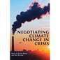 Negotiating Climate Change in Crisis - Paperback