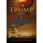 Trump and the Resurrection of America: Leading America's Second Revolution - Hardcover