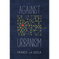 Against Urbanism - Paperback