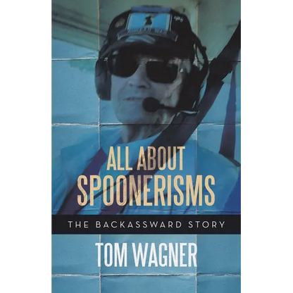 All About Spoonerisms: The Backassward Story - Paperback