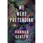 We Were Pretending - Hardcover