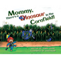 Mommy, There's a Dinosaur in the Cornfield! - Paperback