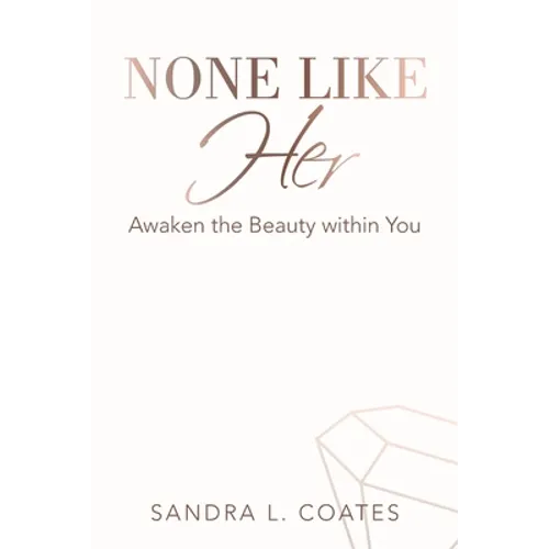 None Like Her: Awaken the Beauty Within You - Paperback