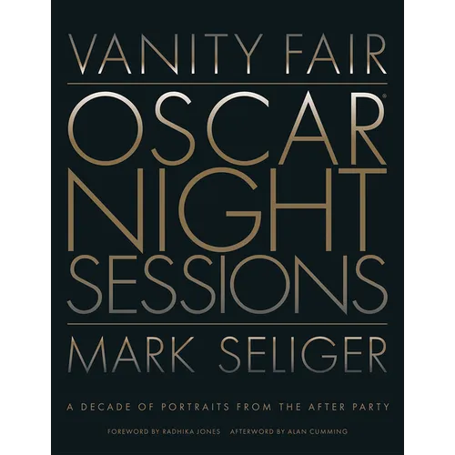 Vanity Fair: Oscar Night Sessions: A Decade of Portraits from the After-Party - Hardcover