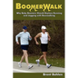 Boomerwalk!: Why Baby Boomers Should Replace Running And Jogging With Racewalking - Paperback