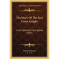 The Story Of The Red Cross Knight: From Spenser's Fairy Queen (1885) - Paperback