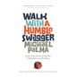 Walk with a Humble Swagger: Lessons From the Recruiting Trail in Basketball and Advertising - Hardcover