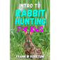 Intro to Rabbit Hunting for Kids - Paperback