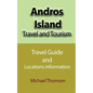Andros Island Travel and Tourism: Travel Guide and Locations information - Paperback