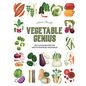 Vegetable Genius: 200 Clever Recipes to Hero Your Veggies! - Hardcover