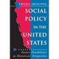 Social Policy in the United States: Future Possibilities in Historical Perspective - Paperback