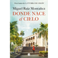 Donde Nace El Cielo / Where the Sky Is Born - Hardcover