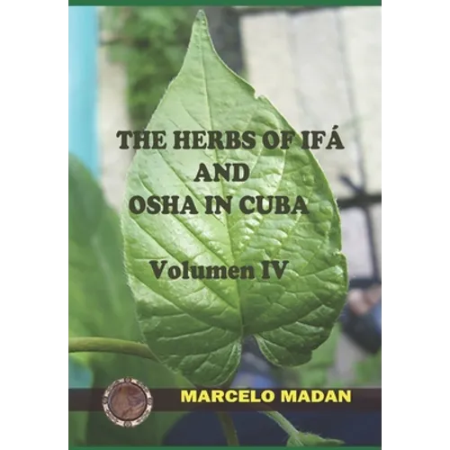 The Herbs of Ifa and OSHA in Cuba Volumen IV - Paperback